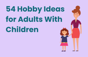 hobby ideas for adults with children banner with mother and child